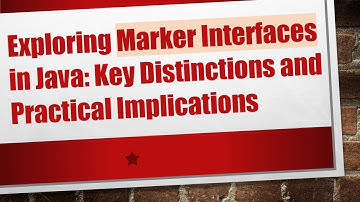 Exploring Marker Interfaces in Java: Key Distinctions and Practical Implications
