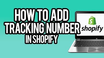 How To Add a Tracking Number To a Shopify Order (2023)