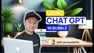 How to integrate ChatGPT with your Bubble.io app