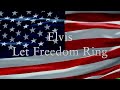 Elvis Let Freedom Ring