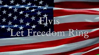 Elvis Let Freedom Ring