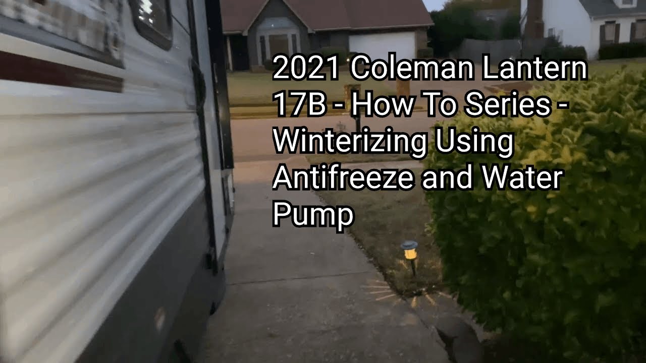 2021 Coleman Lantern 17B How To Easily WINTERIZE Using RV 2021-coleman-lantern-17b-how-to-easily-winterize-using-rv