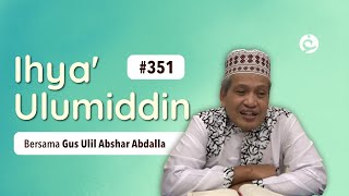 351. Ngaji Ihya' Ulum al-Din  - Bersama Gus Ulil Abshar Abdalla