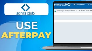 How To Use Afterpay At Sam's Club