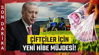 Cumhurbaşkanı Erdoğandan Çiftçilere Hibe Müjdesi \