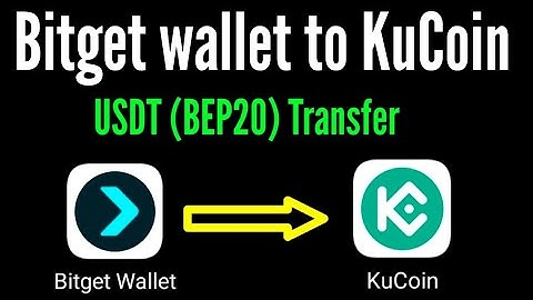 How to transfer usdt (BEP20) from bitget wallet to KuCoin Exchange / bitget wallet to kucoin