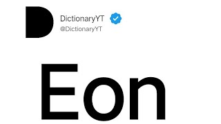 Eon Meaning in English