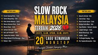 SLOW ROCK MALAYSIA TERBAIK 2026 💔 Exists, Slam, Spoon, Iklim, Ukays | 20 Lagu Kenangan Nonstop