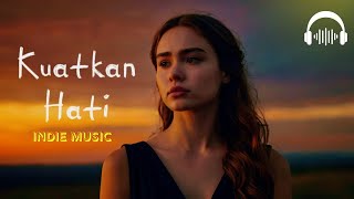 Kuatkan Hati - Musik Indie Indonesia