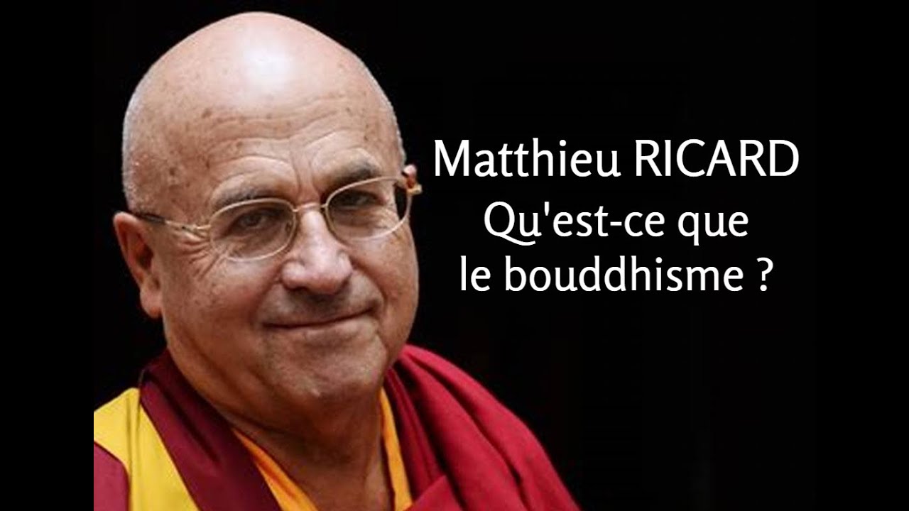 2007 - Matthieu Ricard - Qu'est-ce que le bouddhisme ?