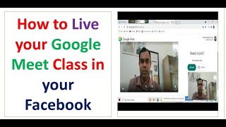 How to Live your Google Meet Class in Facebook from Laptop screenshot 1