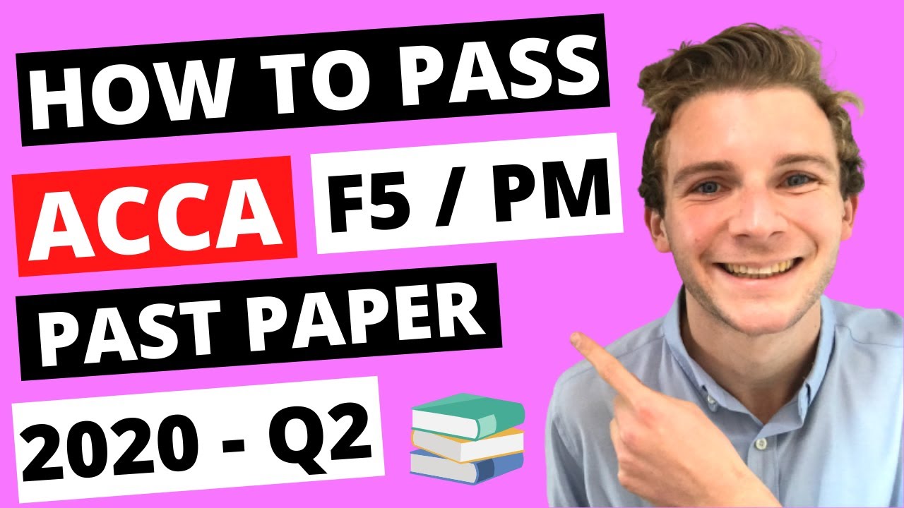 ⭐️ HOW TO PASS ACCA PM (F5) EXAM - 2020 PAST PAPER Q2 REVIEWED ⭐️ ACCA ...
