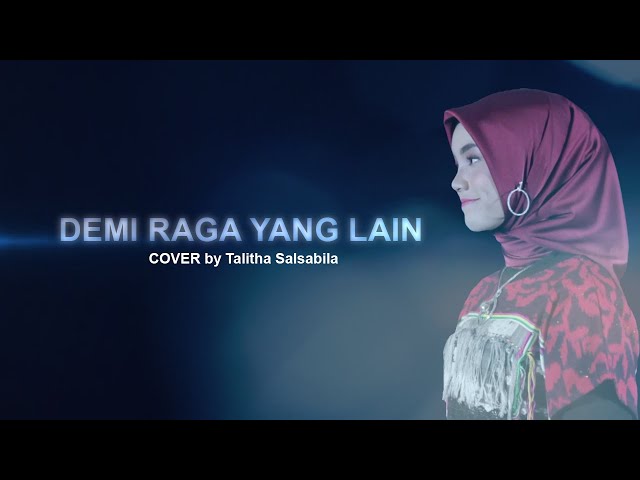 DEMI RAGA YANG LAIN - EKA Gustiwana, Yessiel Trivena COVER by Talitha Salsabila class=