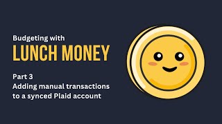 How to add a transaction to a synced Plaid account in Lunch Money