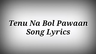 LYRICS Tenu Na Bol Pawaan Song | Mangaan Ae Hi Duavaan Main Song Lyrics | Ak786 Presents