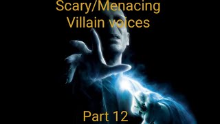 Scary/Menacing Villain voices: Part 12