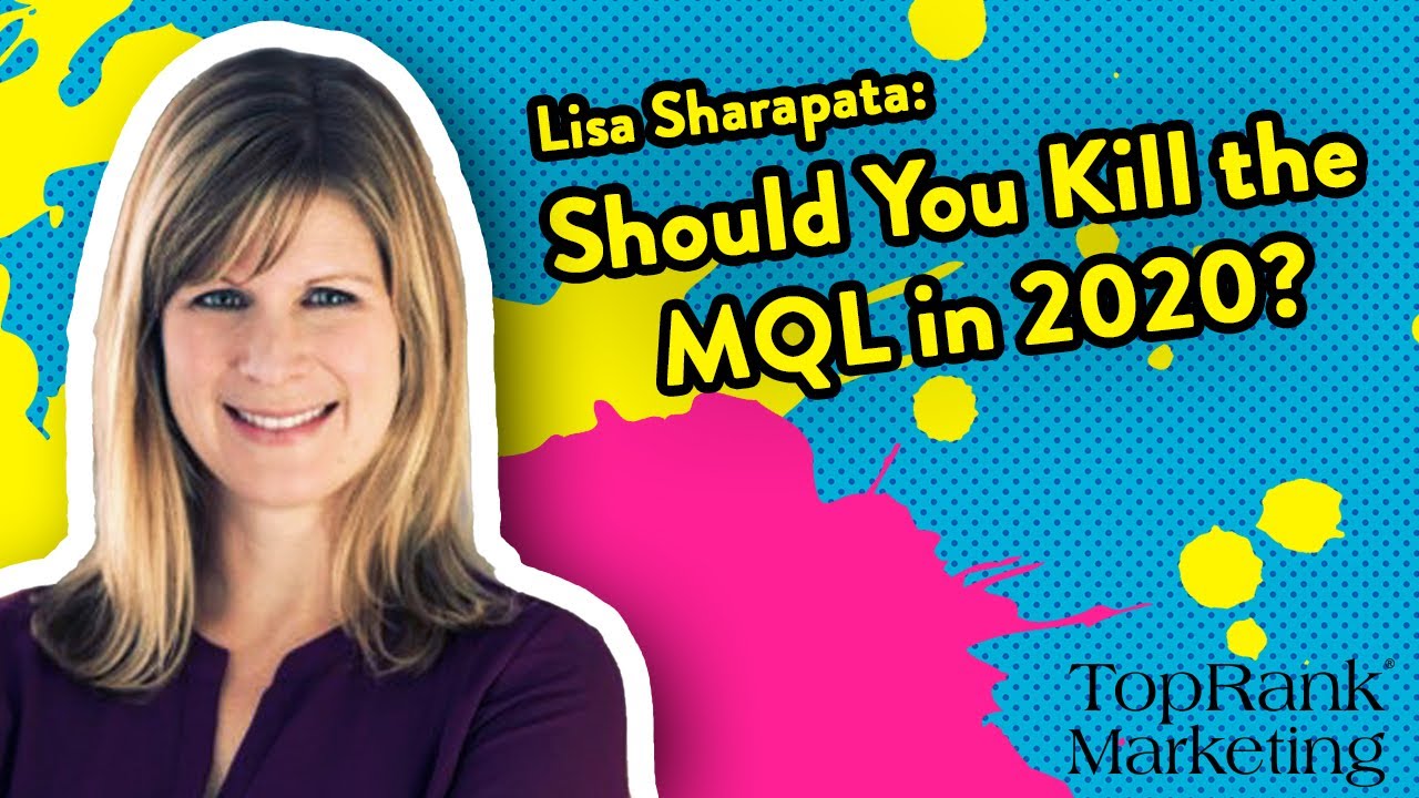 Break Free B2B Marketing: Lisa Sharapata & the End of MQLs