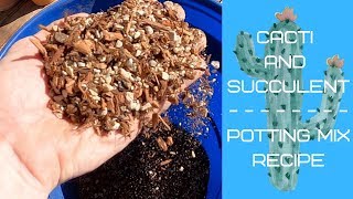 Cacti and Succulent Potting Mix Recipe