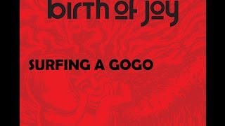 Birth Of Joy - Surfing A Gogo