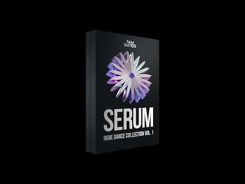 Indie Dance Serum 2 Presets | Sam Smyers