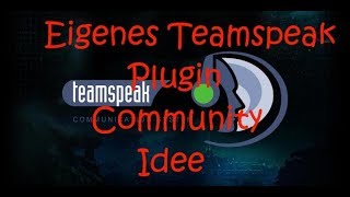 Eigenes TS Plugin programmieren - Community Idee #1