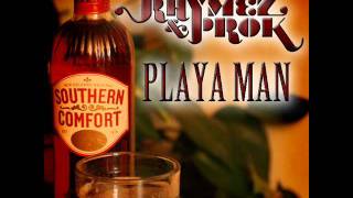 RHYMEZ & PROK - "Playa Man" (Bootleg)
