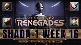 Destiny 2 : Renegades | ShAda-1 - Week 16 March 17th - March 23rd 2026