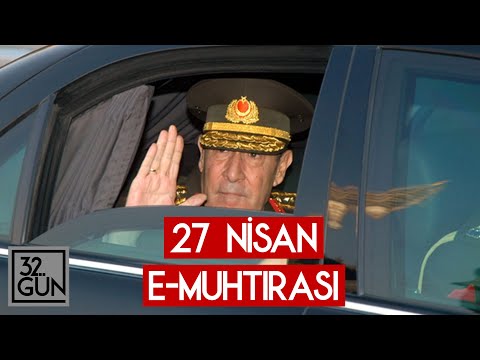 27 Nisan E-Muhtırası Neden Yazıldı? | 2007 | 32. Gün Arşivi