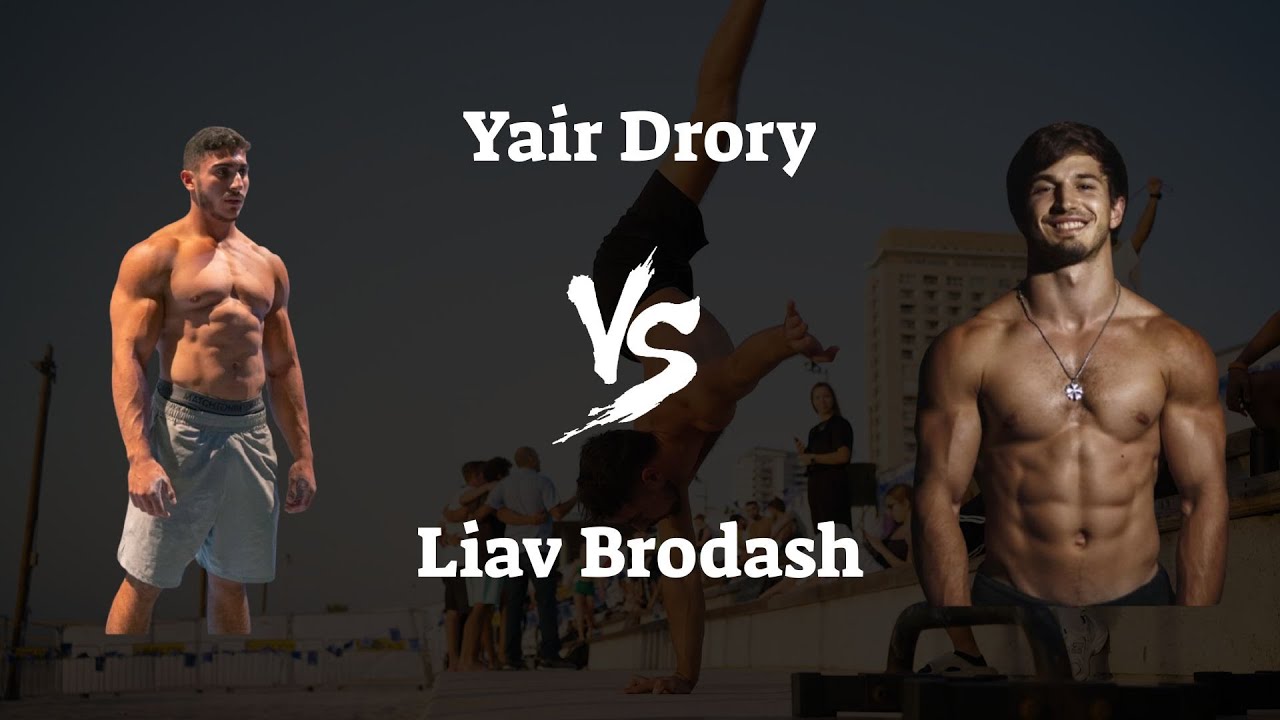 Yair Drory VS Liav Brodash | CALISTHENICS ISRAEL CHAMPIONSHIP 2025