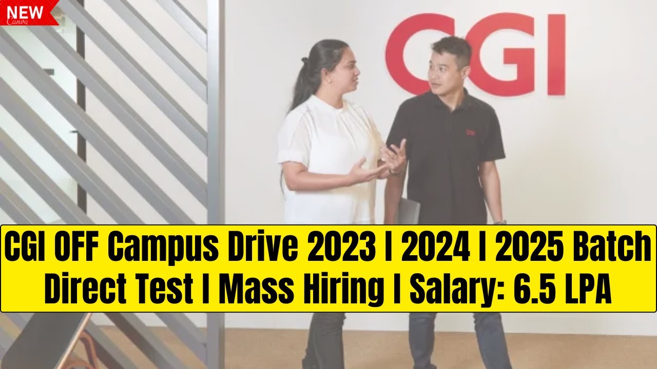 CGI Direct Test Hiring | CGI OFF Campus Drive 2023, 2024, 2025 Batch ...