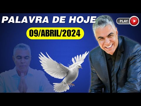 A Palavra de Hoje Dia 09 de Abril de 2024 - Terça-feira