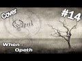 Opeth - WHEN (Vincent Saling Cover)