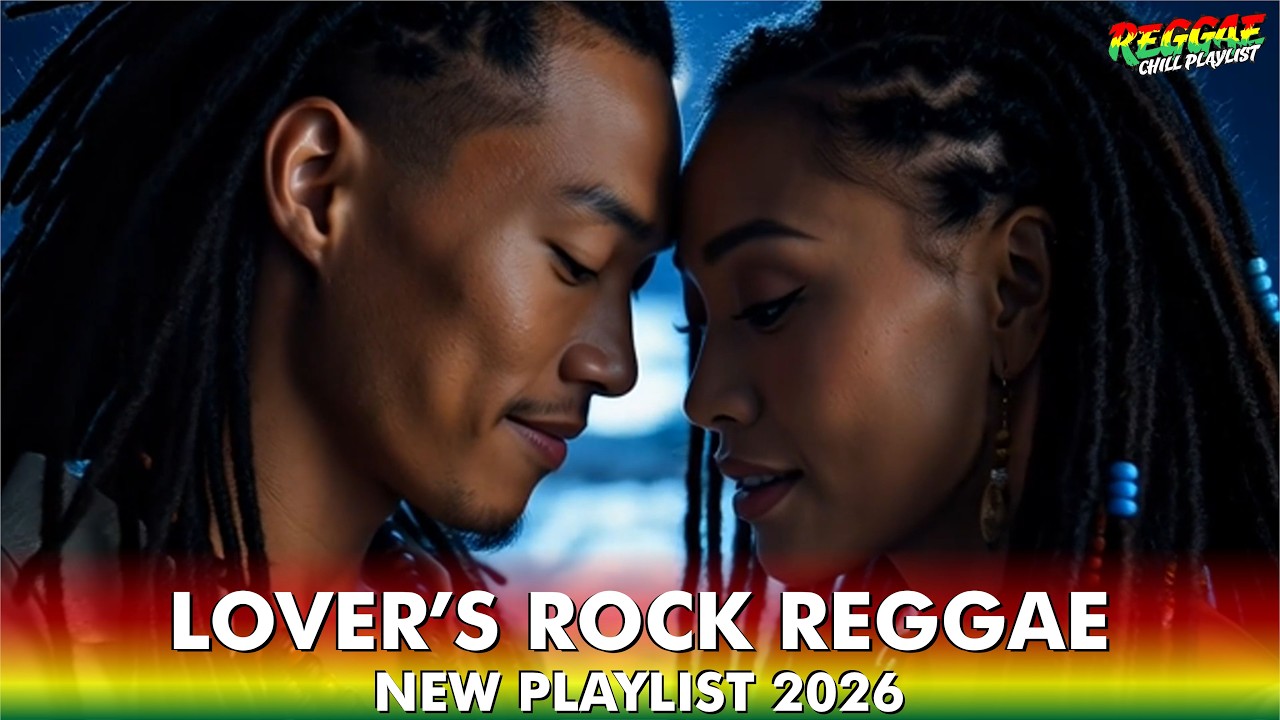 Romantic Chill Lovers Rock Reggae 2026 | Love Songs & Slow Feelings