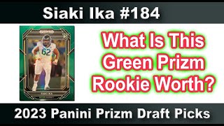 Siaki Ika - 2023 Panini Prizm Draft Picks Green Prizm Rookie Card #184   What is It Worth