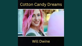 Cotton Candy Dreams - Will Dwine