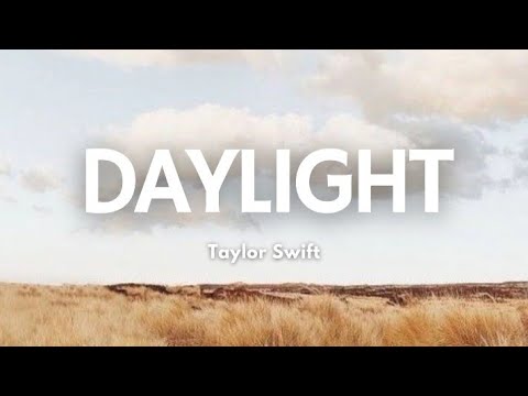 Daylight Taylor Swift Song Lyrics