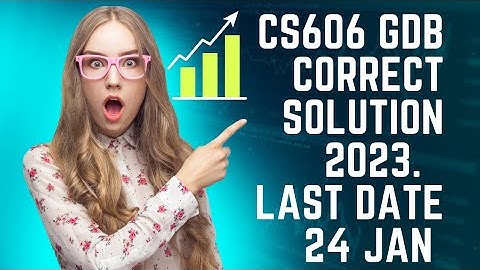 cs606 gdb Solution 2023|Cs606 gdb correct Solution|Technical Skills