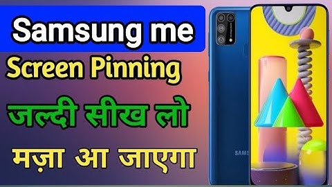 Samsung phone me Screen Pinning kaise karte hai