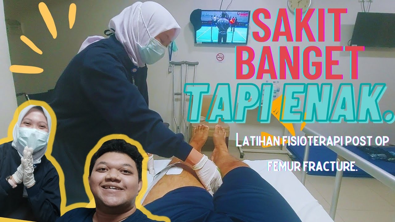 Latihan Fisioterapi Setelah Operasi Patah Tulang Paha (Femur Fracture 1/3 distal di RS Siloam Bangka