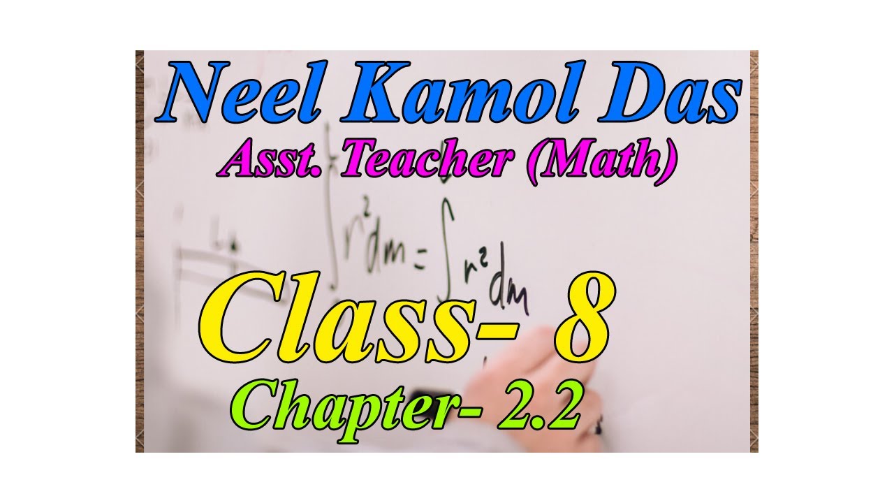 David Neel Math Neel's Math- Class-8-Chapter-2.2 (part-1) - YouTube