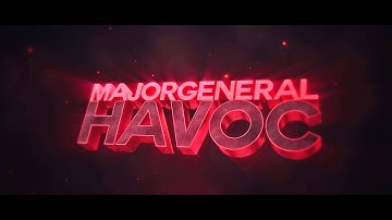 MajorGeneralHavoc - Intro Ft. AcuteTapeFX (*-*)