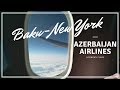 Baku-New York (JFK) Azerbaijan Airlines B787. TRIPREPORT. Баку-Нью-Йорк