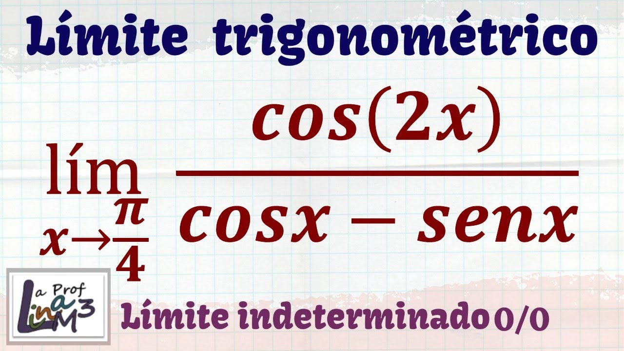 Límites trigonométricos indeterminados | Límite x→π/4 de cos2x/(cosx-senx) | La Prof Lina M3