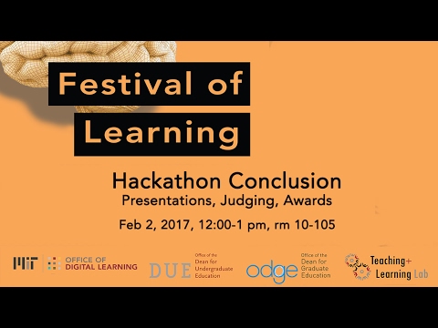 MIT: Festival of Learning 2017 Hackathon: presentations, judging, awards