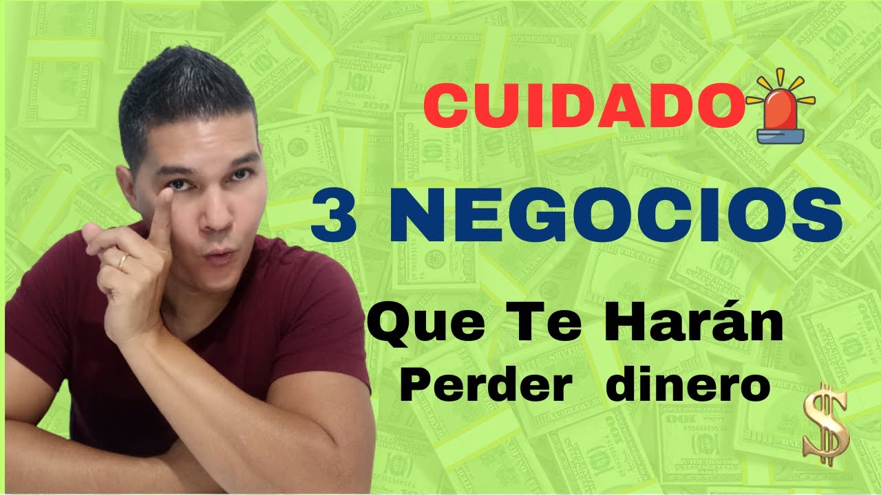 Negocios Que Te Hacen Perder Dinero (Los 3 Peores) - YouTube