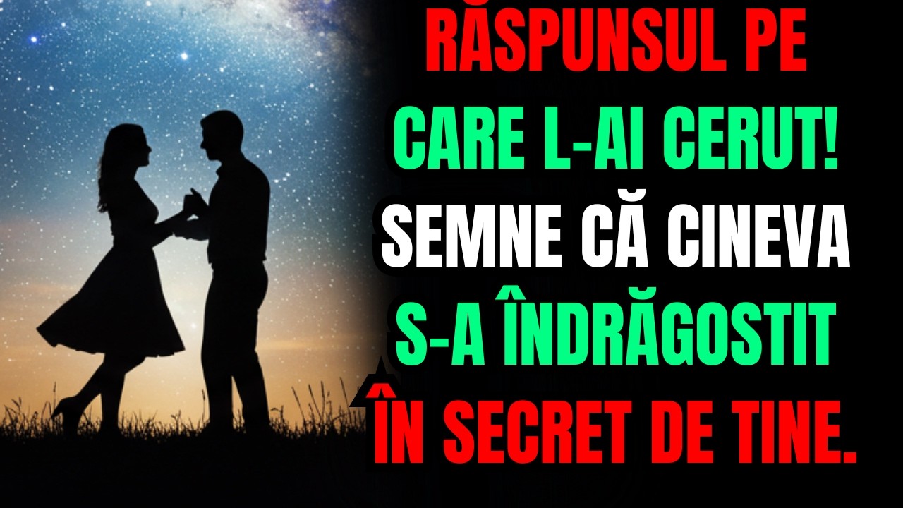 Raspunsul pe care l-ai cerut! Semne ca cineva s-a indragostit in secret de tine.