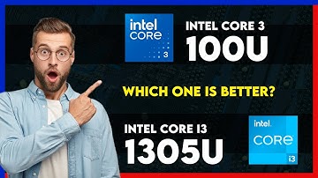 Intel Core 3 100U vs Intel Core i3 1305U Comparison