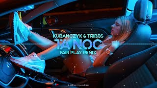 KUBAŃCZYK x TRIBBS - TA NOC (Fair Play Remix)