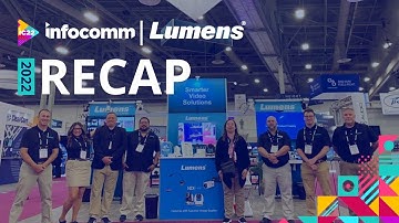 InfoComm 2022 Recap | Lumens ProAV
