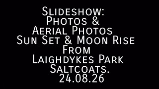 Slideshow: Photos & Aerial Photos Sun Set & Moon Rise From Laighdykes Park Saltcoats